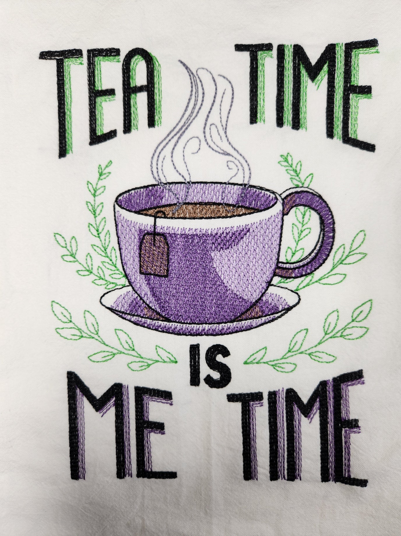 Tea Time Tea Towel, Flour Sack Towel, Embroidered Dish Towel, Tea Time Is Me Time, Gift for Friend