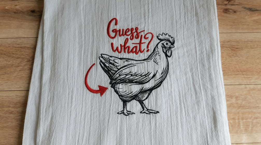 Embroidered Guess What Chicken Butt Flour Sack Towel