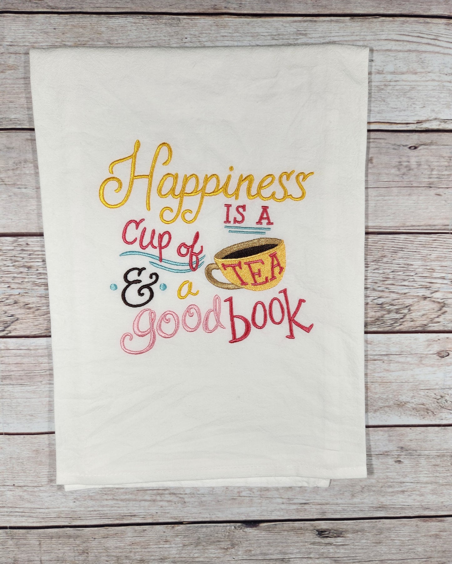 Happiness is a cup of tea embroidered flour sack tea towel