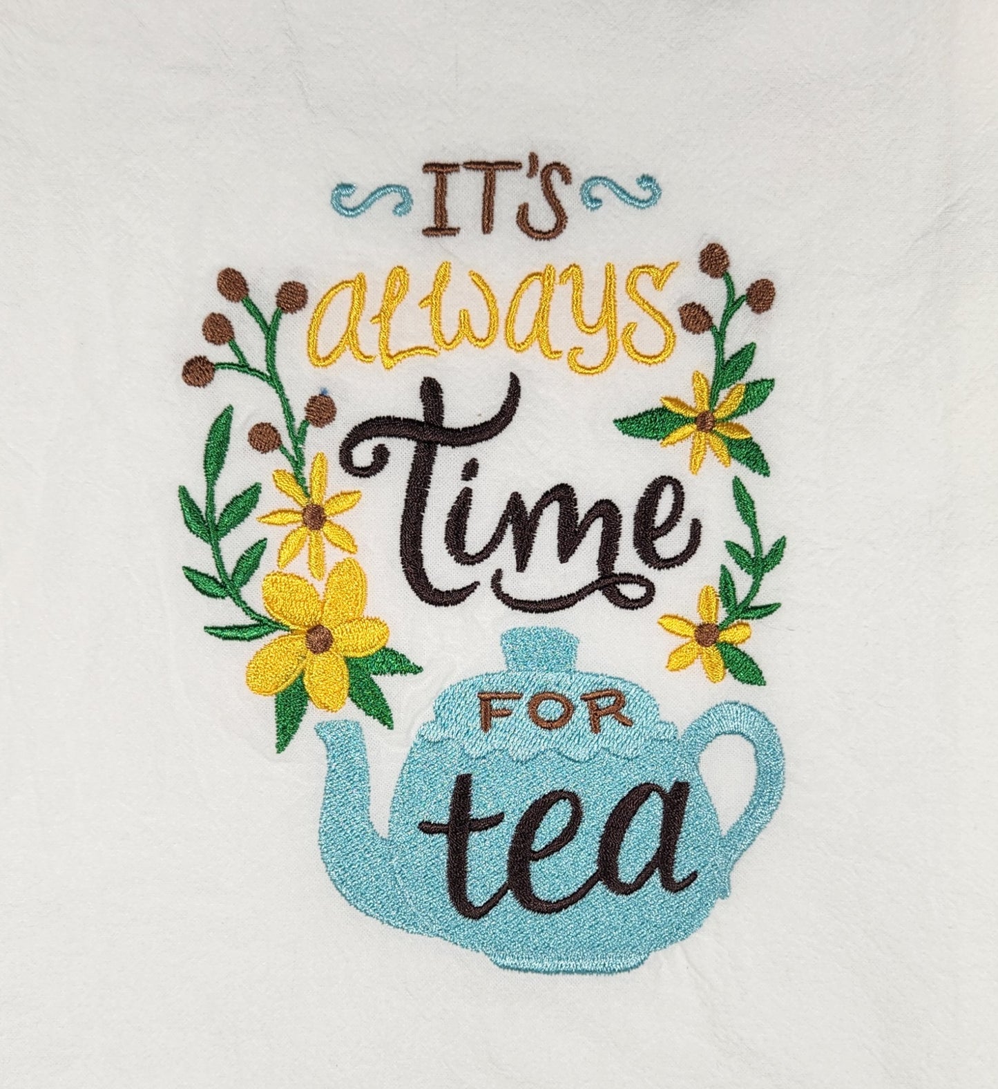 Always time for Tea embroidered flour sack tea towel