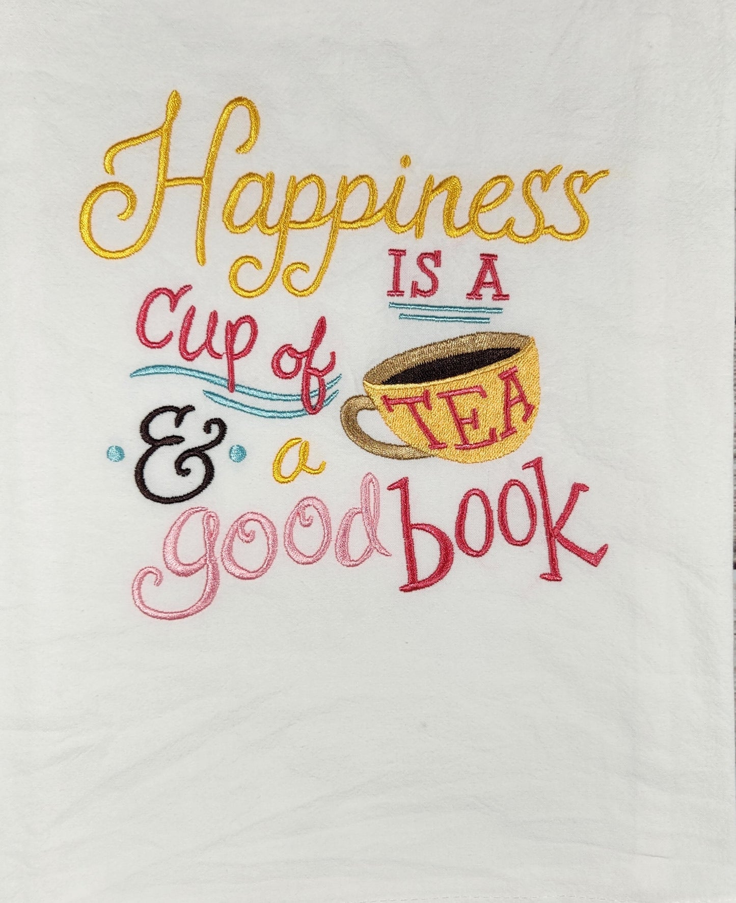 Happiness is a cup of tea embroidered flour sack tea towel