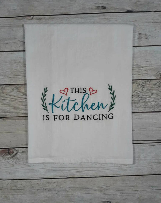 Embroidered Flour Sack Towel, This Kitchen Is For Dancing Dish Towel
