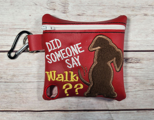 Did Someone Say Walk? Poop Bag Holder, Poop Bag, Zipper Pouch, Dog Walking Bag Holder