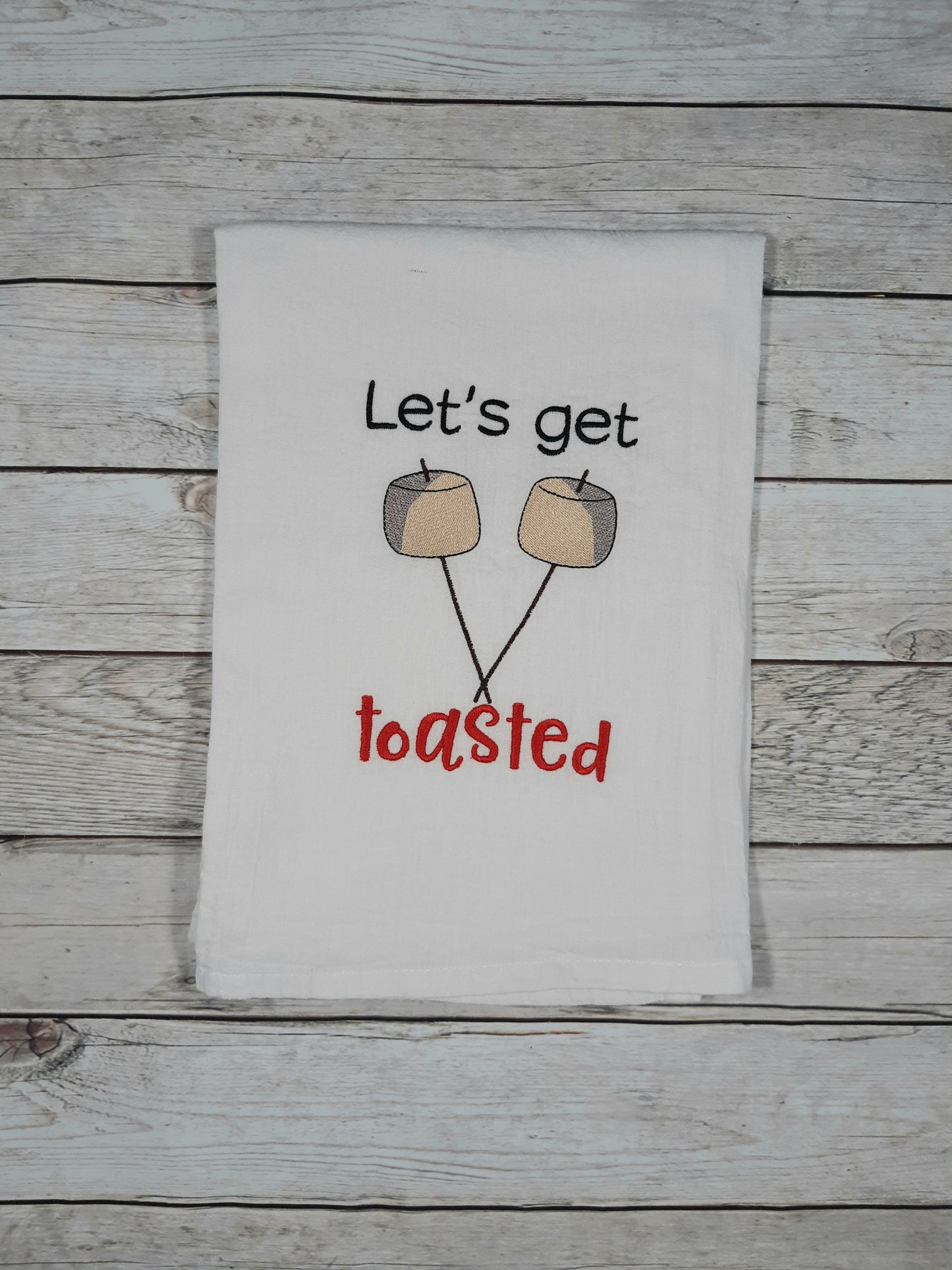 Embroidered Flour Sack Tea Towel, Let's Get Toasted, Camping Dish Towel