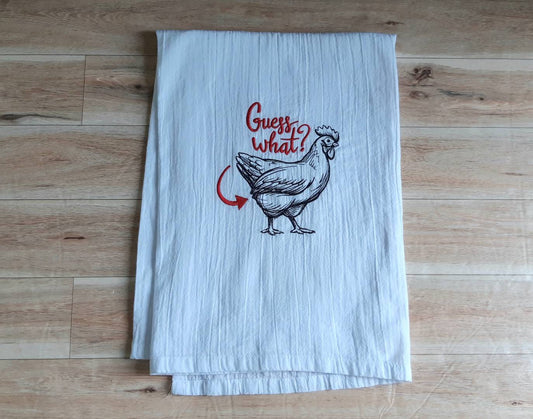 Embroidered Guess What Chicken Butt Flour Sack Towel