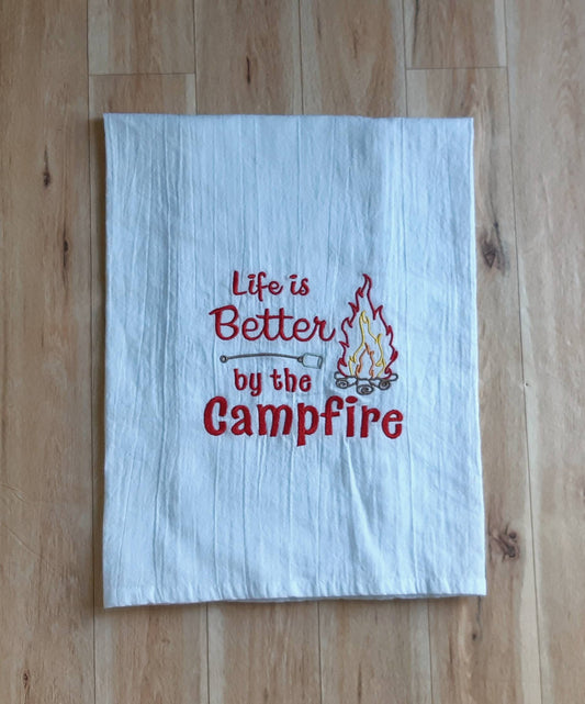 Embroidered Life is Better By the Campfire Flour Sack Towel