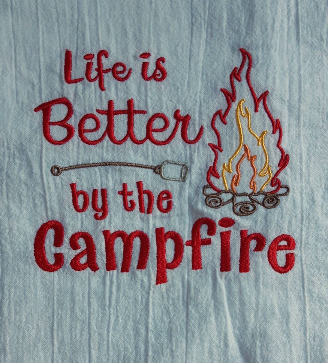 Embroidered Life is Better By the Campfire Flour Sack Towel