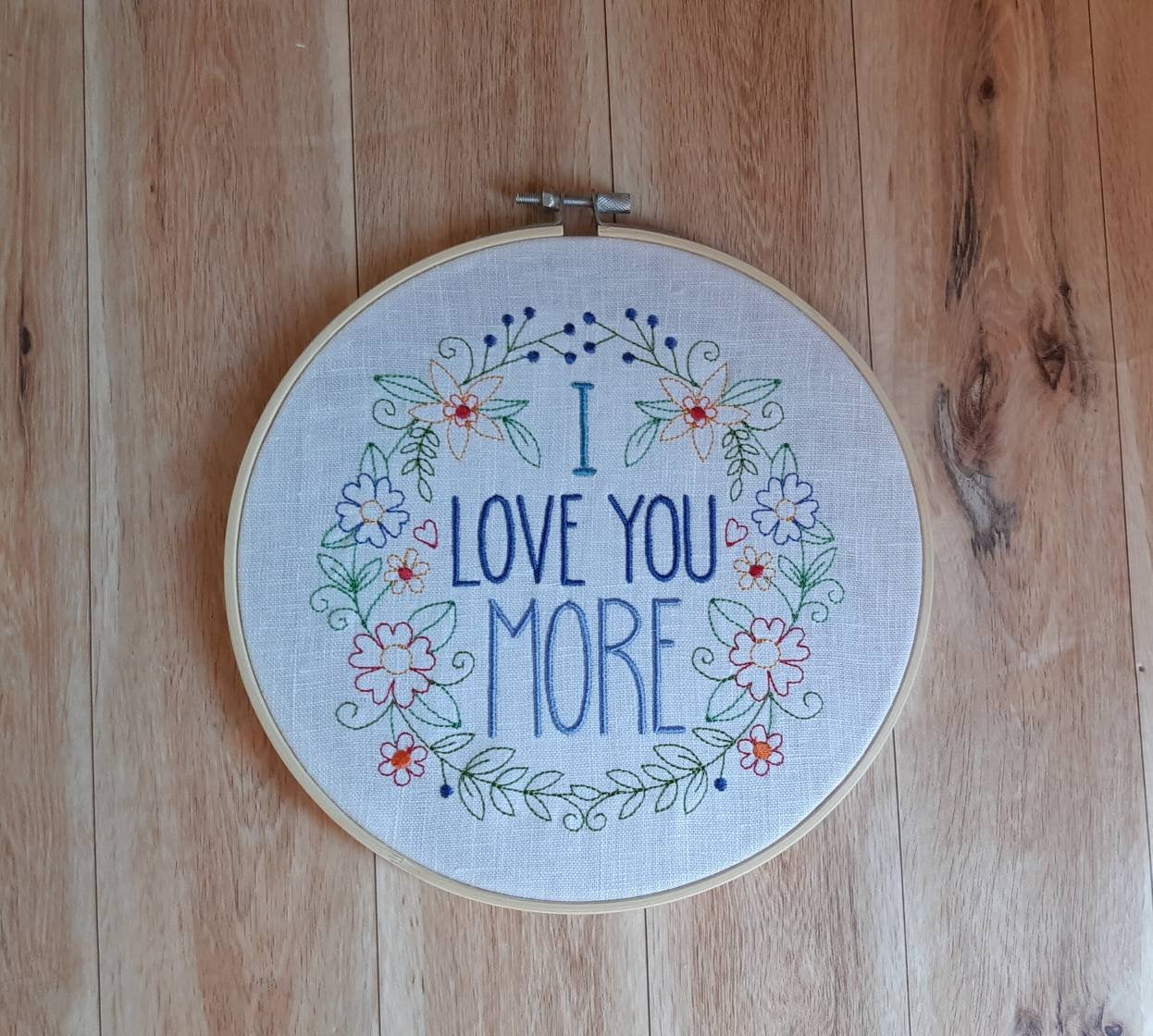 I Love You More Embroidered hoop, 8 inch hoop