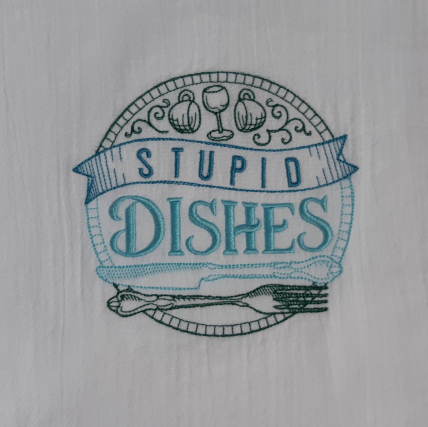 Embroidered Stupid Dishes Flour Sack Towel